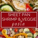 sheet pan shrimp and vegetable pasta pinterest graphic