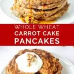 pinnable image of healthy whole wheat carrot cake pancakes