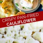 crispy pan fried cauliflower florets pinterest graphic collage