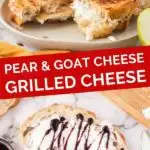 Pinnable image of goat cheese and pear grilled cheese sandwich.