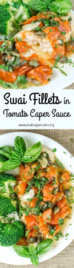 A truly wonderful dinner ready in 20 minutes! Tender flaky Swai Fillets with Tomato Caper Sauce are irresistible, easy to cook, and very healthy. This recipe is great way to use seasonal produce and herbs. From https://www.babaganosh.org