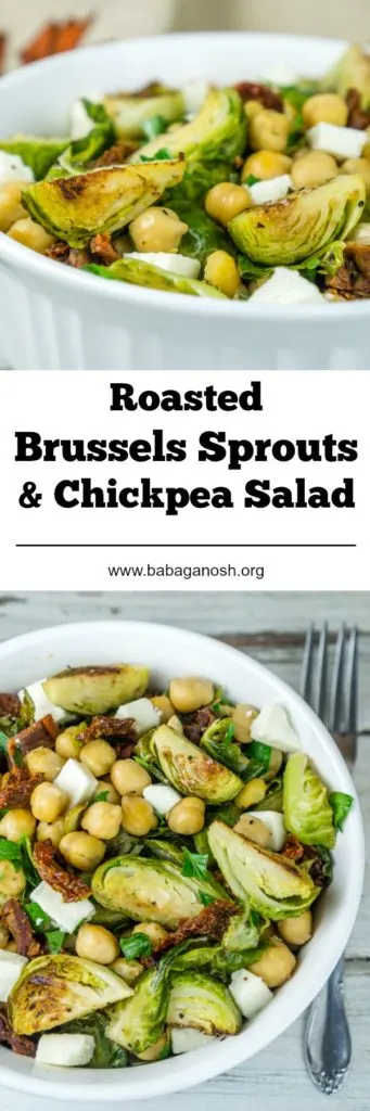 Roasted Brussels Sprouts and Chickpeas Salad with Sun-Dried Tomatoes and Queso Fresco in a lemony dressing. From www.www.babaganosh.org