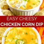pinnable image of cheesy chicken dip with corn and cream cheese