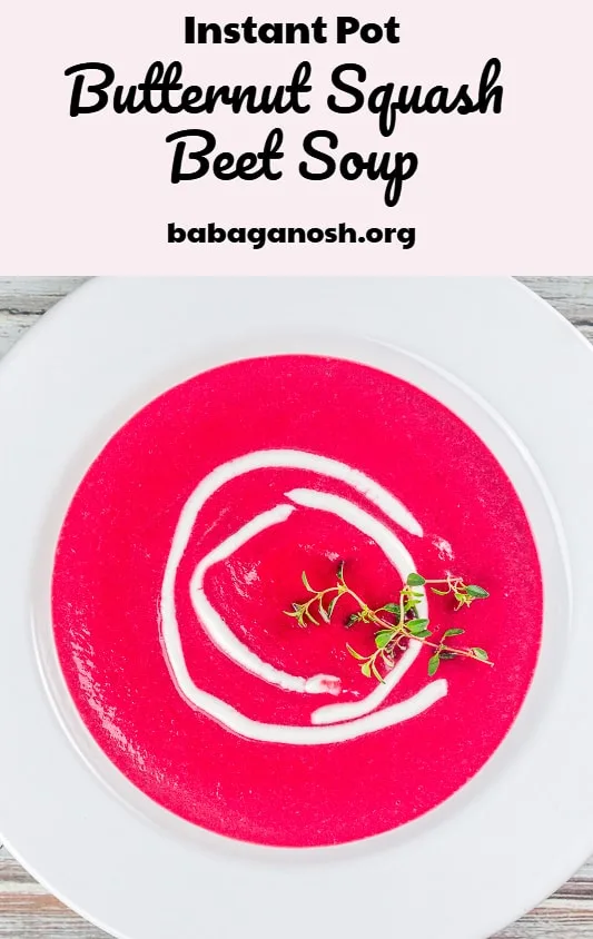 Instant Pot Butternut Squash Beet Soup - Babaganosh.org