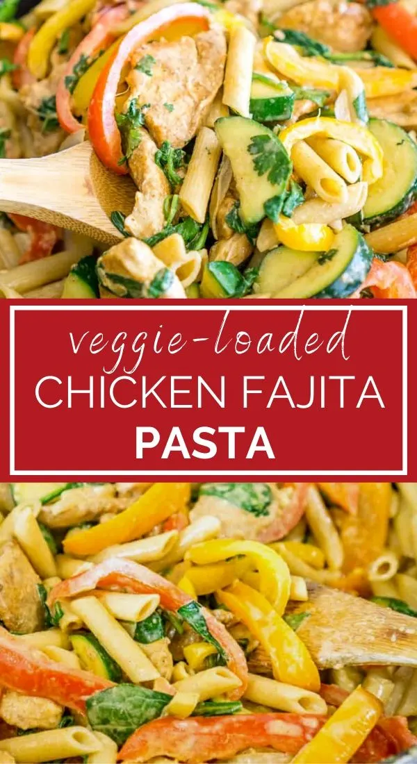 veggie loaded creamy chicken fajita pasta pinterest graphic