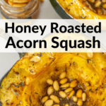 pinterest image of honey roasted acorn squash half with pine nuts