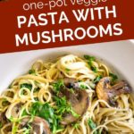 pinterest graphic for one pot creamy pasta with mushrooms
