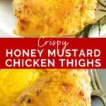 pinnable image of crispy honey mustard chicken thighs