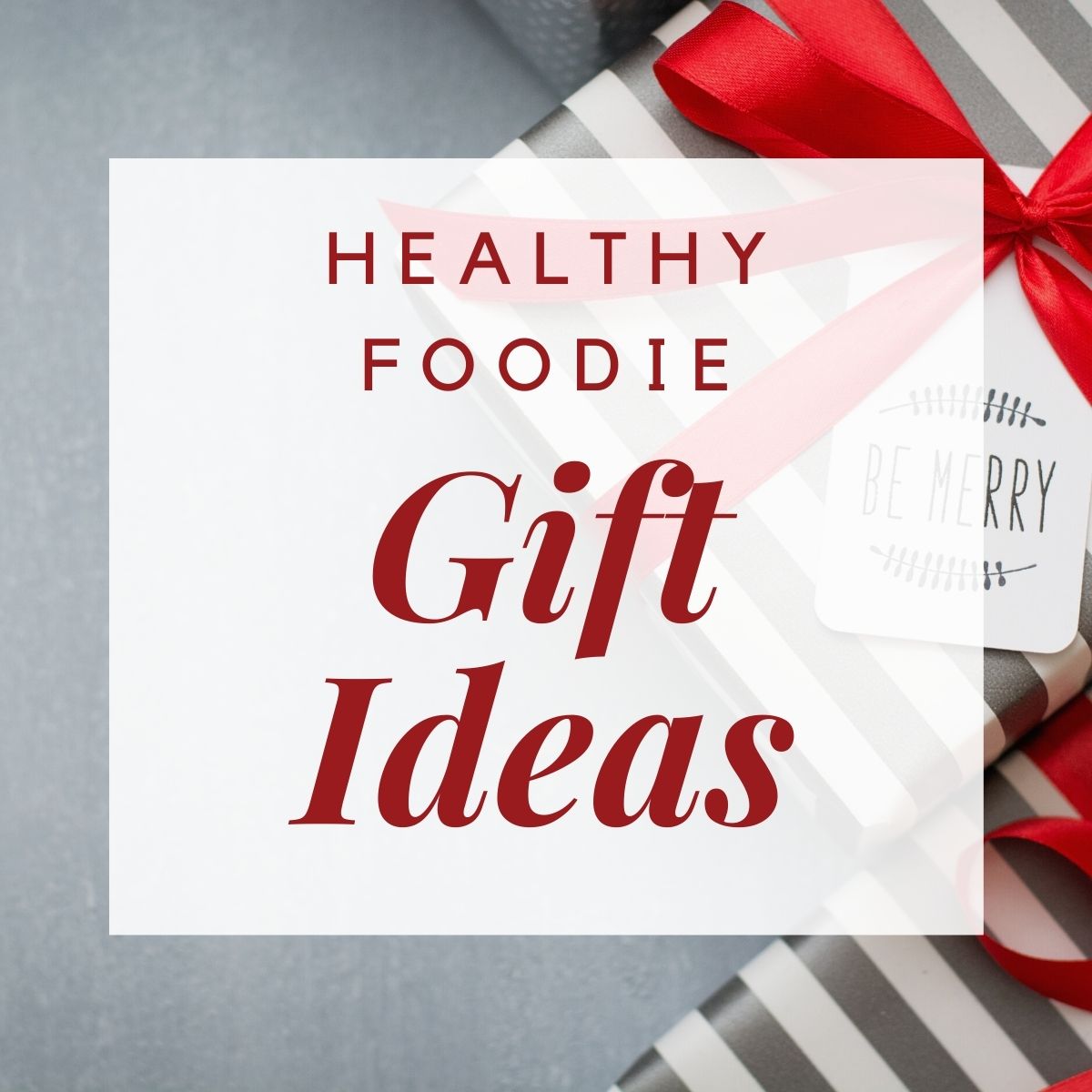 graphic of healthy foodie gift ideas