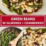 Collage of photos with text: green beans with almonds and cranberries.