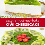 Pinterest image with text: Easy, almost-no-bake kiwi cheesecake.