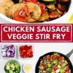 Pinterest image with text: Chicken sausage veggie stir fry