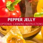 Pinterest image with text: Easy pepper jelly with optional canning instructions