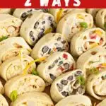 Pinterest image with text: Party pinwheels 2 ways - make ahead appetizer