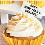 Image with text: Champagne cupcakes with champagne frosting - easy New Year's Dessert