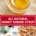 Image with text: all natural honey ginger syrup