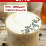 Image with text: Honey lavender latte with homemade coffee creamer