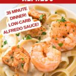 Pinterest image with text: Air fryer chicken and shrimp Alfredo - 35 minute dinner, low-carb Alfredo sauce