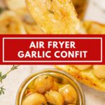 Image with text: Air Fryer Garlic Confit