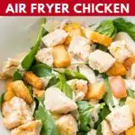 Image with text: Spinach Caesar Salad with air fryer chicken