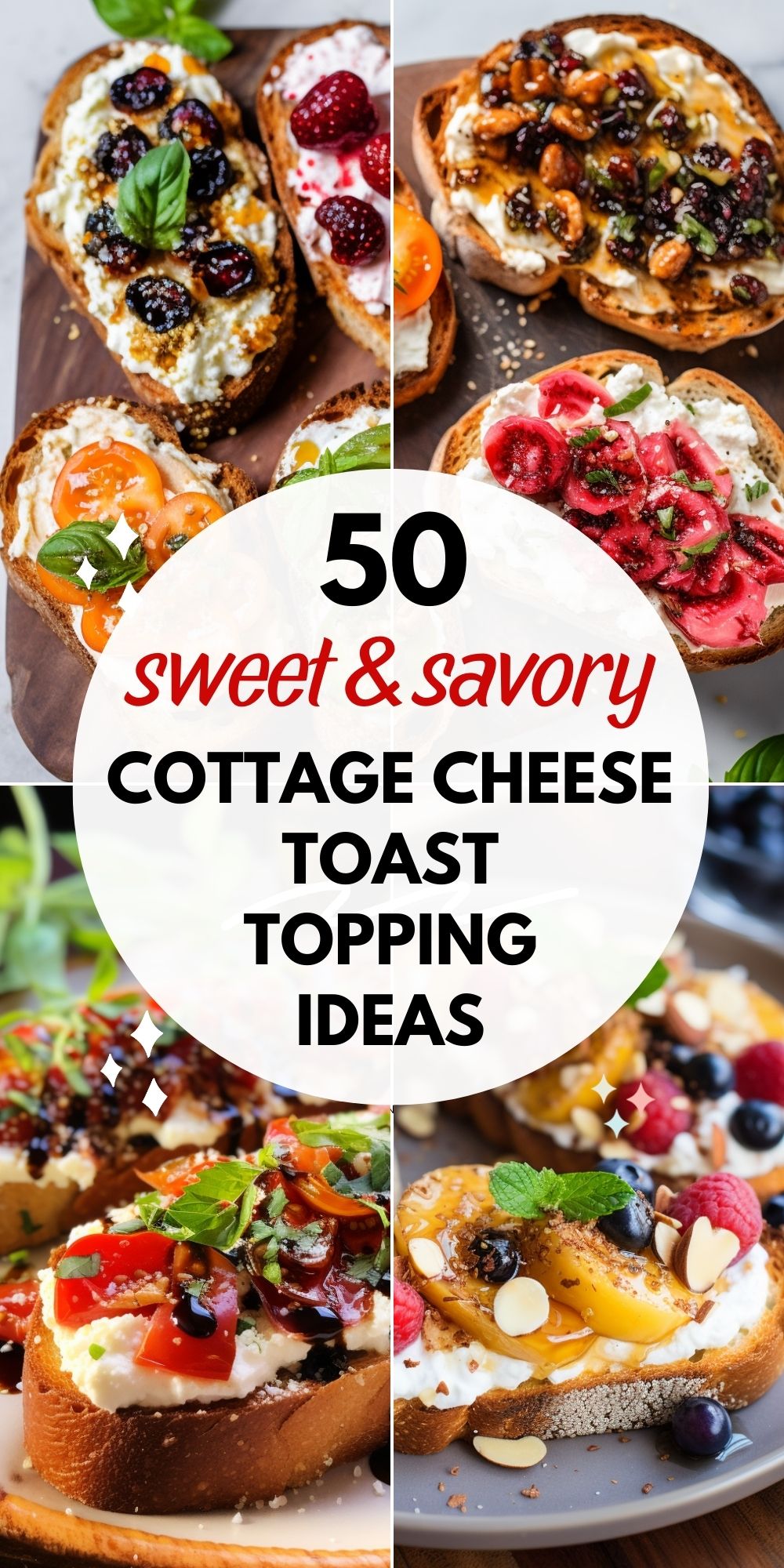 Pinterest image with text: 50 sweet and savory cottage cheese toast topping ideas