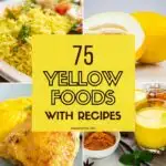 Image with text: 75 Yellow Foods with Recipes