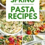 Pinterest graphic with text that reads "Spring Pasta Recipes" and a collage of spring pasta dishes.
