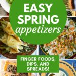 Pinterest graphic with text that reads "21 Easy Spring Appetizers: Finger Foods, Dips, and Spreads" and a collage of spring appetizer recipes.