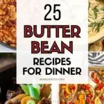 Pinterest image with text: 25 butter bean recipes for dinner