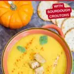 Pinterest image with text: Curried Potato Pumpkin Soup with Sourdough Croutons